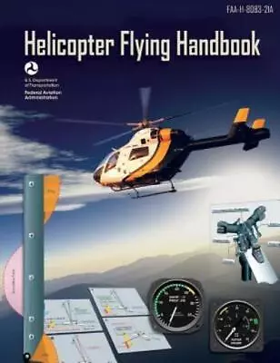 Helicopter Flying Handbook: Faa-H-8083-21A • $14.04