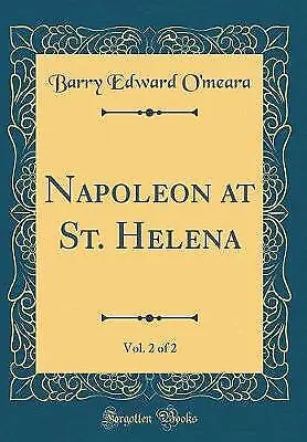 Napoleon At St Helena Vol 2 Of 2 Classic Reprint • £22.31