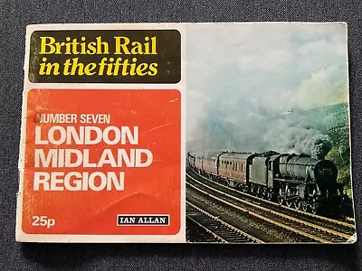 British Rail In The Fifties Number Seven London Midland Region Ian Allen PB • £1.99