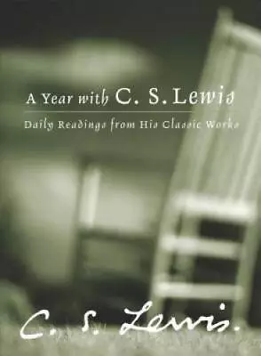 A Year With C. S. Lewis: Daily Readings From His Classic Works - GOOD • $5.52