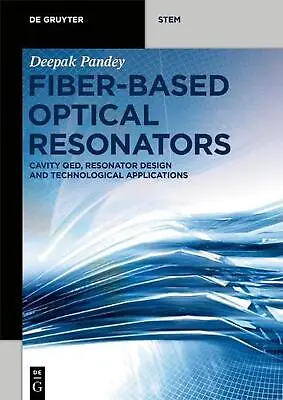 Fiber-Based Optical Resonators: Cavity QED Resonator Design And Technological A • £87.49