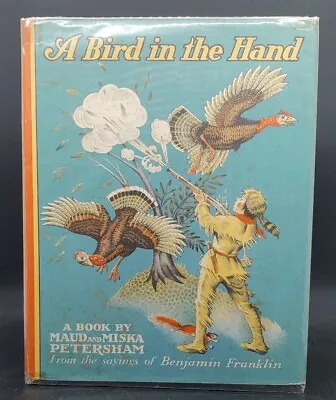 1951 Art Book MAUD & MISKA PETERSHAM ~ A BIRD IN THE HAND Benjamin Franklin HBDJ • $39.99