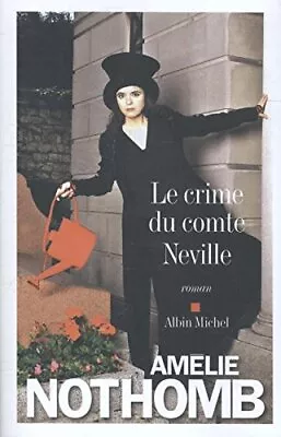 Le Crime Du Comte Neville: Roman By Nothomb Amelie General Merchandise Book The • $7.94