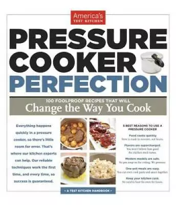 Pressure Cooker Perfection - Paperback By America's Test Kitchen - GOOD • $4.20