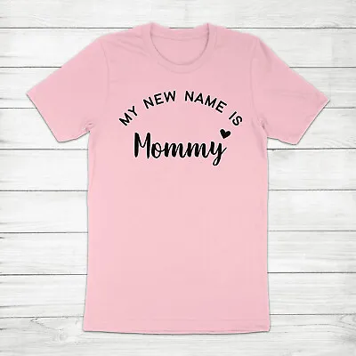 My New Name Is Mommy Baby Shower Gift New Mom Pregnancy Announcement Tee T-Shirt • $18