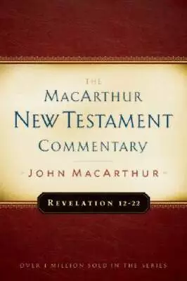 Revelation 12-22 (MacArthur New Testament Commentary) - Hardcover - VERY GOOD • $15.84