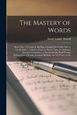 $43.16 • Buy The Mastery Of Words: Book One: A Course In Spelling Arranged For Grades One