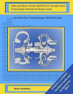 2002 And Newer VOLVO 40/V40 GT17 Variable Vane Turbocharger Rebuild And Repair G • $42.42