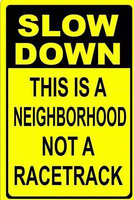 Metal Tin Warning Sign Beware Caution SLOW DOWN Neighborhood Not Racetrack Kids • $9.89