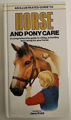 £4.19 • Buy Illustrated Guide To Horse And Pony Care,Kidd, Jane 1981 Hardback