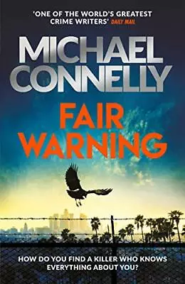 Fair Warning: The Instant Number One Bestselling Thriller By Michael Connelly • £3.48