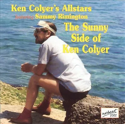 Ken Colyer AllStars : The Sunny Side Of Ken Colyer CD (2008) Fast And FREE P & P • £2.73