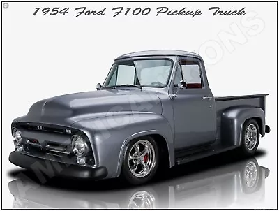 1954 Ford F100 Pickup Truck Hot Rod New Metal Sign: Fully Restored  • $19.99