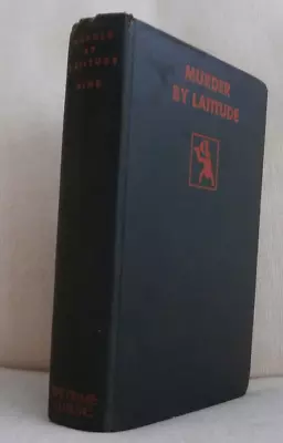 Murder By Latitude First Edition Hardback By Rufus King  1930 The Crime Club Inc • £20