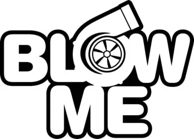 BLOW ME Decal Sticker JDM DSM Boost Supercharger Turbo Spool Euro Racing Drift • $5.99