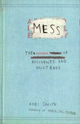 Mess : The Manual Of Accidents And Mistakes Paperback By Smith Keri Like N... • $24.33