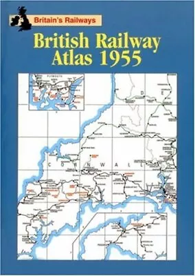 British Railway Atlas 1955 (Railway Atlas) By Nick Grant (Editor) Hardback Book • £8.49