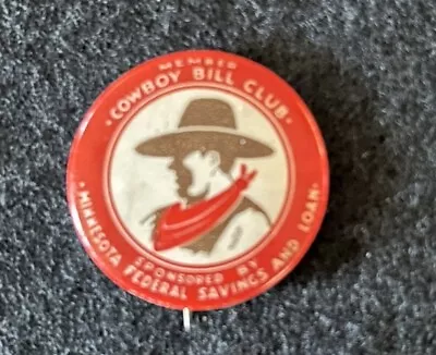Vintage  Cowboy Bill Club  Minnesota Federal Savings & Loan Promo Pinback • $9.99