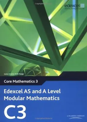 Edexcel AS And A Level Modular Mathematics - Core Mathematics 3 By Keith Pledge • £2.51