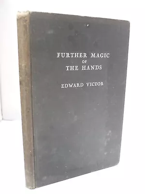 Further Magic Of The Hands By Edward Victor New Sleights & Magical Effects 1945 • £18.50