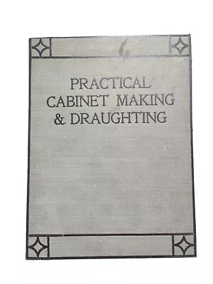 Practical Cabinet Making And Draughting By J. H. Rudd. Hardback 1912 • £20