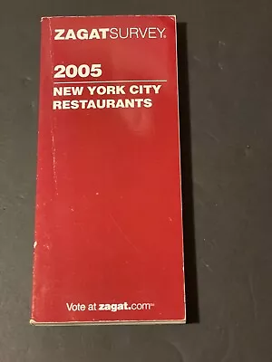 Zagat 2005 NEW YORK CITY RESTAURANTS... Paperback VERY GOOD • $5.95