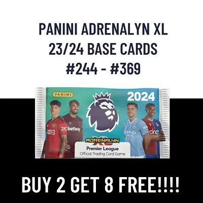 *buy 2 Get 8 Free* Panini Adrenalyn Xl Base Cards 23/24 #244 - #369 • £0.99