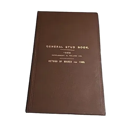 General Stud Supplement 21 XXI Return Of Mares 1909 Hardback Book • $36.99