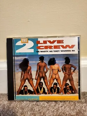 The 2 Live Crew CD - As Nasty As They Wanna Be RARE OOP Very Good Condition  • $19.99