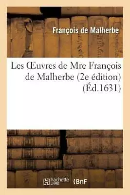 Les Oeuvres De Mre Fran?Ois De Malherbe (2E ?Dition) • $59.28