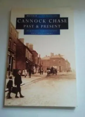 Cannock Chase Past And Present In Old Photographs (Britain In Ol • £10.92