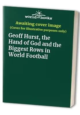 Geoff Hurst The Hand Of God And The Biggest Rows In World Foo... By Graham Poll • £3.49