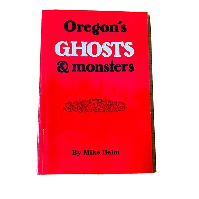 Oregon Country Library: Oregon's Ghosts And Monsters Book By Mike Helm 1983 • $40