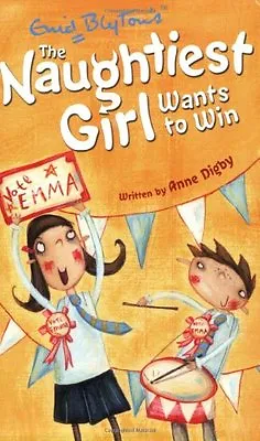 The Naughtiest Girl: Naughtiest Girl Wants To Win: Book 9Anne Digby • £2.47