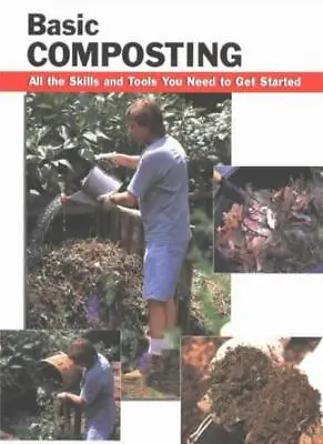 Basic Composting: All The Skills And Tools You Need To Get Start • £21.99