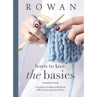 Rowan Learn To Knit: The Basics - Knitting Pattern Book 12 Designs • £8.35