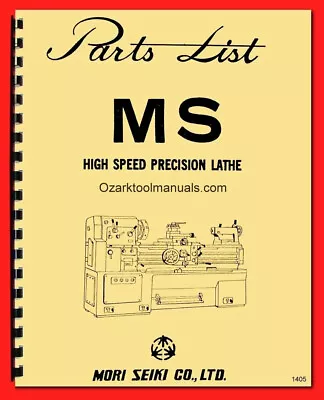 Mori Seiki MS 17  Metal Lathe Service Parts Manual 750 850 1000 1250 1500 1405 • $95