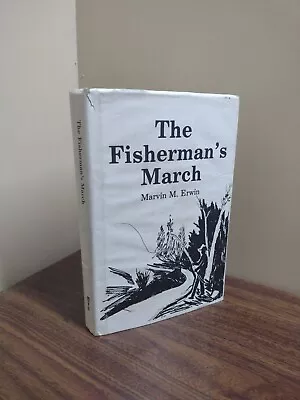 OLD The Fisherman's March : An Autobiography Marvin Erwin BOOK 1984 SIGNED RARE  • $49