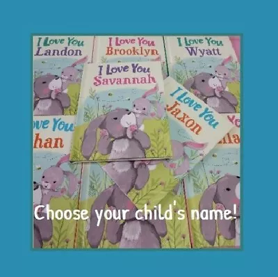  I Love You (Name)  Personalized Hardcover Rabbit Bunny Cute Childrens Gift Book • $8.46