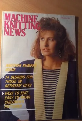 Machine Knitting News Magazine - April 1986 • £5.95