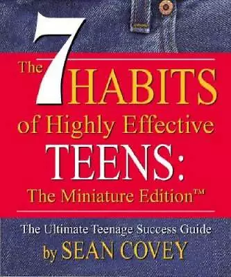 The 7 Habits Of Highly Effective Teens: The Miniature Edition - Hardcover - GOOD • $6.09