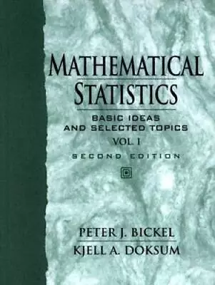 Mathematical Statistics: Basic Ideas And Selected Topics Vol I  - ACCEPTABLE • $12.70