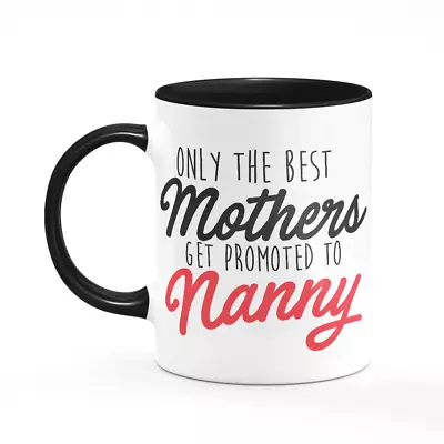 Mother Promoted To Nanny Mug Gift For New Baby News Announcement Pregnancy • £9.99