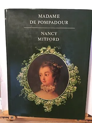 Madame De Pompadour By Nancy Mitford. Hardback Illustrated Book In Jacket • £12