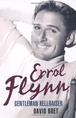 Errol Flynn: Gentleman Hellraiser By David Bret Paperback Book The Cheap Fast • £6.99