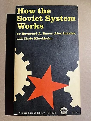 HOW THE SOVIET SYSTEM WORKS By Raymond A. Bauer 1970 Vintage Books Paperback • $4.99