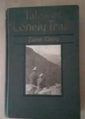 TALES OF LONELY TRAILS Zane Grey Harpers First Edition 1922 • $25