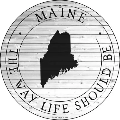 Maine Way Life Should Be State Metal Circle Sign 12  Wall Decor - DS • $26.95