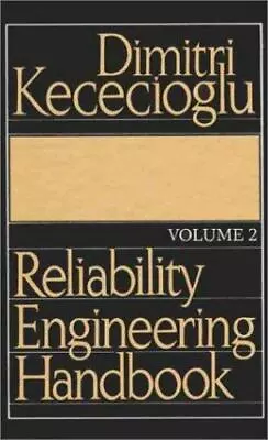 Reliability Engineering Handbook (Volume 2) Kececioglu Dimitri 9780137723027 • $11.47