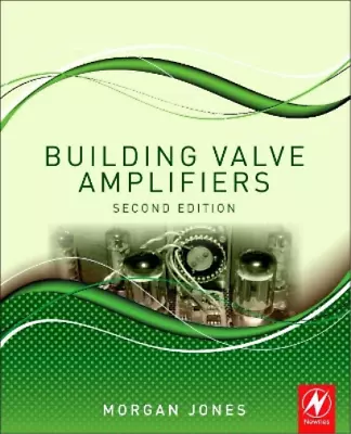 Morgan Jones Building Valve Amplifiers (Paperback) • £47.73